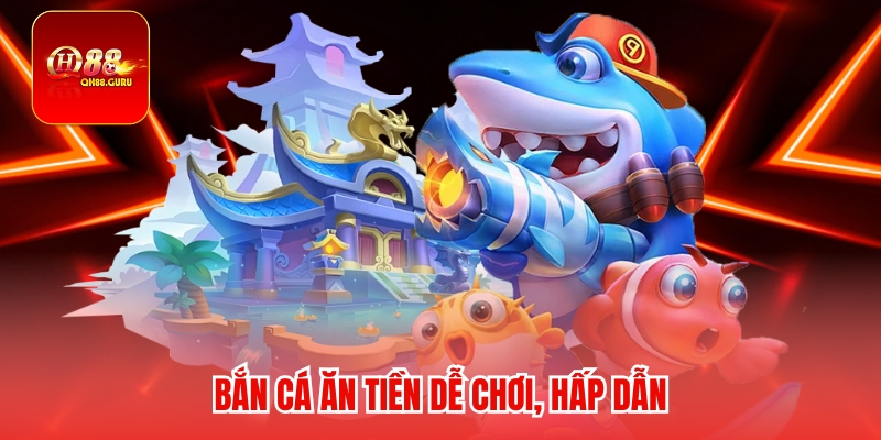 Hướng dẫn chơi Bắn cá ăn tiền cho người mới