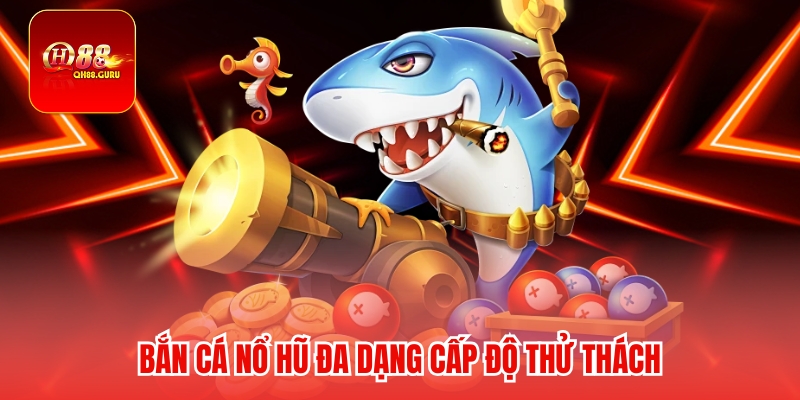 Hướng dẫn chơi Bắn cá nổ hũ cho người mới