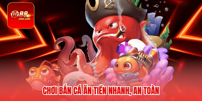 Mẹo chơi Bắn cá ăn tiền dễ thắng