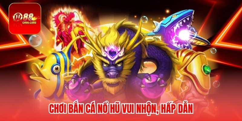 Mẹo chơi Bắn cá nổ hũ hiệu quả