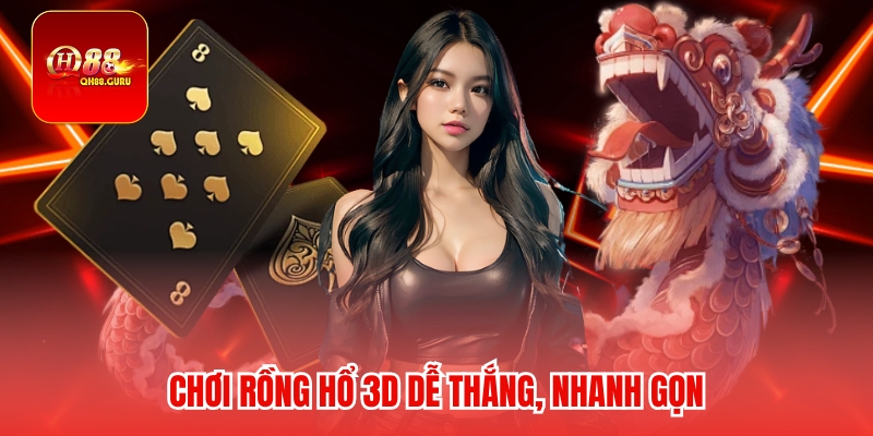 Hướng dẫn chơi Rồng hổ 3D cho người mới