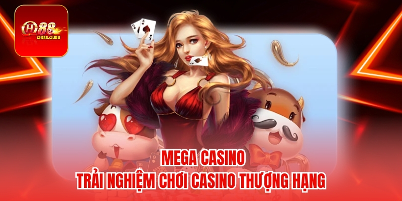 Mega Casino - Trải Nghiệm Sòng Bạc Trực Tuyến Đỉnh Cao