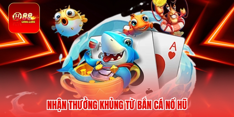 Kinh nghiệm hay chơi Bắn cá nổ hũ