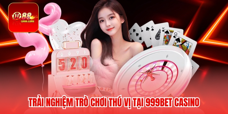 Dịch vụ khách hàng 999bet casino uy tín